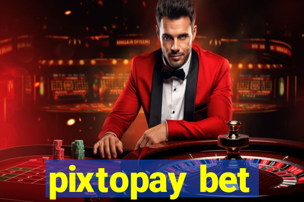 pixtopay bet